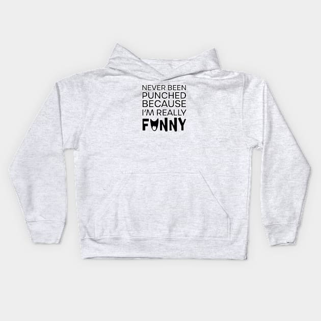 Never Been Punched, Because I'm Really Funny Kids Hoodie by Long Legs Design